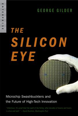 Immagine del venditore per The Silicon Eye: Microchip Swashbucklers and the Future of High-Tech Innovation (Paperback or Softback) venduto da BargainBookStores