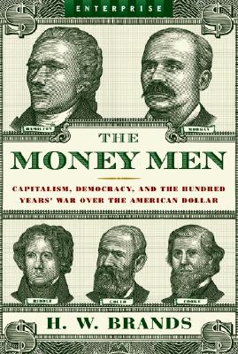 Image du vendeur pour The Money Men: Capitalism, Democracy, and the Hundred Years' War Over the American Dollar (Paperback or Softback) mis en vente par BargainBookStores