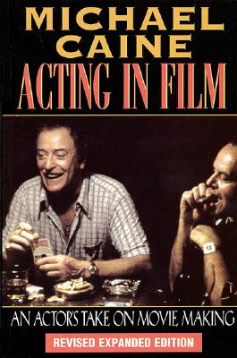 Seller image for Michael Caine - Acting in Film: An Actor's Take on Movie Making (Paperback or Softback) for sale by BargainBookStores