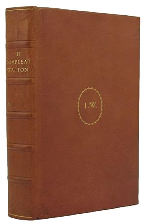 THE COMPLEAT WALTON. [spine title]. The Compleat Angler; The Lives of Donne, Wotton, Hooker, Herb...