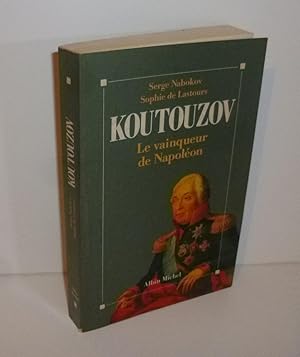 Koutouzov. Le vainqueur de Napoléon. Paris. Albin Michel. 1990.