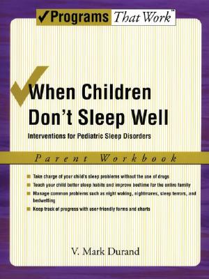 Immagine del venditore per When Children Don't Sleep Well: Interventions for Pediatric Sleep Disorders: Parent Workbook (Paperback or Softback) venduto da BargainBookStores
