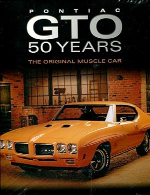 Pontiac GTO 50 Years: The Original Muscle Car