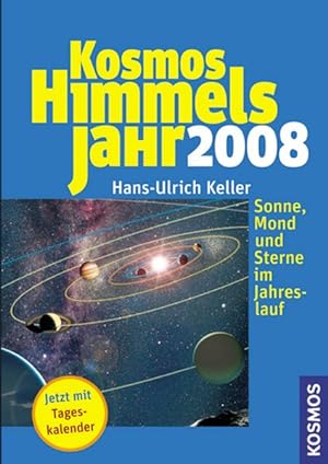 Immagine del venditore per Kosmos Himmelsjahr 2008: Sonne, Mond und Sterne im Jahreslauf venduto da Antiquariat Armebooks