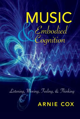 Imagen del vendedor de Music and Embodied Cognition: Listening, Moving, Feeling, and Thinking (Paperback or Softback) a la venta por BargainBookStores