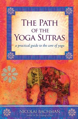 Imagen del vendedor de The Path of the Yoga Sutras: A Practical Guide to the Core of Yoga (Paperback or Softback) a la venta por BargainBookStores