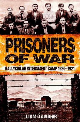 Immagine del venditore per Prisoners of War: Ballykinlar Interment Camp 1920-1921 (Paperback or Softback) venduto da BargainBookStores