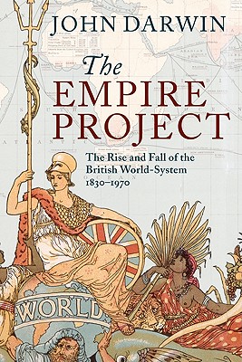 Immagine del venditore per The Empire Project: The Rise and Fall of the British World-System, 1830-1970 (Paperback or Softback) venduto da BargainBookStores