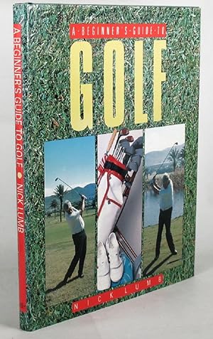 Seller image for A BEGINNER'S GUIDE TO GOLF for sale by Kay Craddock - Antiquarian Bookseller