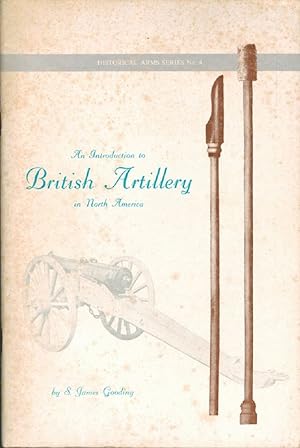 Seller image for AN INTRODUCTION TO BRITISH ARTILLERY IN NORTH AMERICA for sale by Kay Craddock - Antiquarian Bookseller