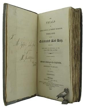 THE TRIALS OF JAMES, DUNCAN, AND ROBERT M'GREGOR, THREE SONS OF THE CELEBRATED ROB ROY, before th...