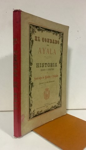 El Condado de Ayala,(Álava).Historia escrita y extractada.