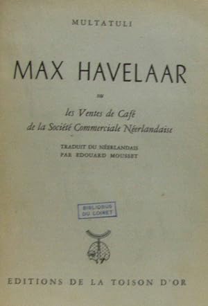 Bild des Verkufers fr Max Havelaar ou les ventes de caf de la socit commerciale nerlandaise zum Verkauf von crealivres