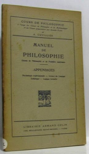 Manuel de Philosophie classes de philosophie et de première supérieure - appendices