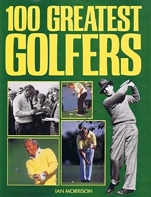 Seller image for 100 GREATEST GOLFERS for sale by Kay Craddock - Antiquarian Bookseller