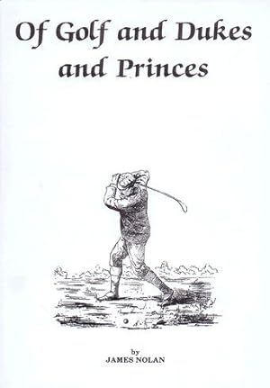 OF GOLF AND DUKES AND PRINCES