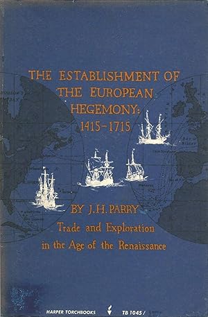 Seller image for The Establishment of the European Hegemony 1415-1715: Trade and Exploration in the Age of the Renaissance for sale by Lincbook