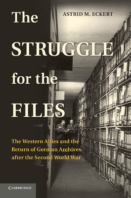 Immagine del venditore per The Struggle for the Files: The Western Allies and the Return of German Archives After the Second World War (Paperback or Softback) venduto da BargainBookStores