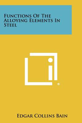 Image du vendeur pour Functions Of The Alloying Elements In Steel (Paperback or Softback) mis en vente par BargainBookStores