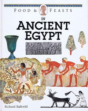 Seller image for FOODS & FEASTS IN ANCIENT EGYPT for sale by Kay Craddock - Antiquarian Bookseller