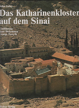 Bild des Verkufers fr Das Katharinenkloster auf dem Sinai. John Galey. Einfhrung: Kurt Weitzmann, George Forsyth. bers. aus d. Engl.: Brigitte Weitbrecht zum Verkauf von Antiquariat ExLibris Erlach Eberhard Ott