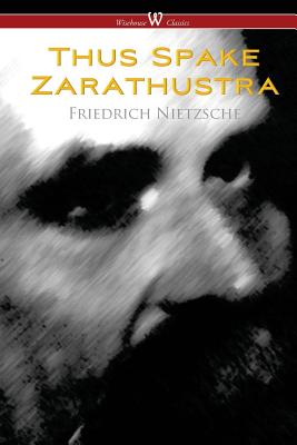 Seller image for Thus Spake Zarathustra - A Book for All and None (Wisehouse Classics) (Paperback or Softback) for sale by BargainBookStores