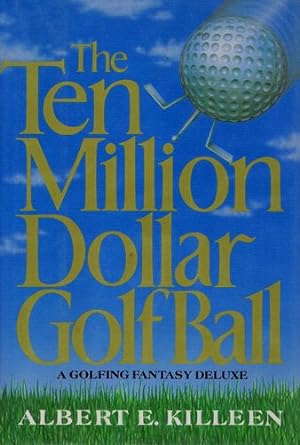 Seller image for THE TEN-MILLION-DOLLAR GOLF BALL for sale by Kay Craddock - Antiquarian Bookseller