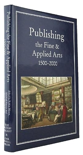 Seller image for PUBLISHING THE FINE AND APPLIED ARTS 1500-2000 for sale by Kay Craddock - Antiquarian Bookseller