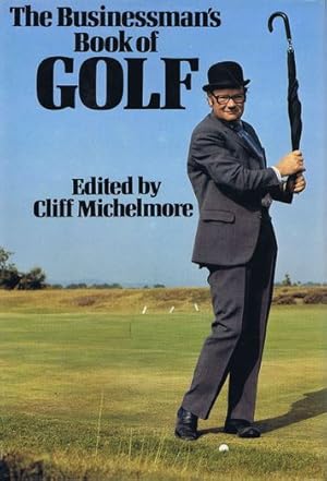 Seller image for THE BUSINESSMAN'S BOOK OF GOLF for sale by Kay Craddock - Antiquarian Bookseller