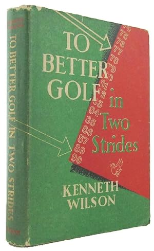 TO BETTER GOLF IN TWO STRIDES