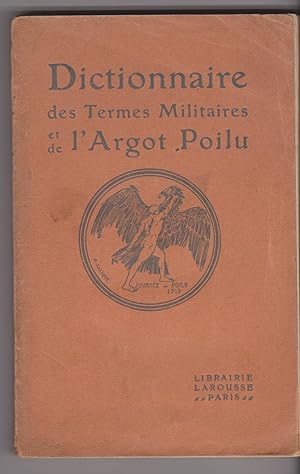 Dictionnaire des termes militaires et de l'argot poilu