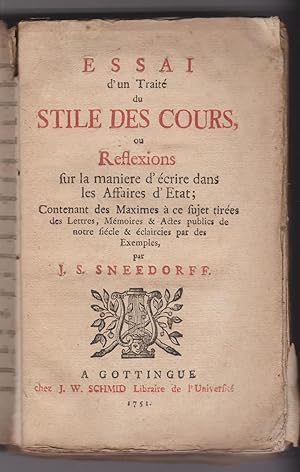 Essai d'un Traité du stile des cours ou Réflexions sur la manière d'écrire dans les affaires d'Etat.