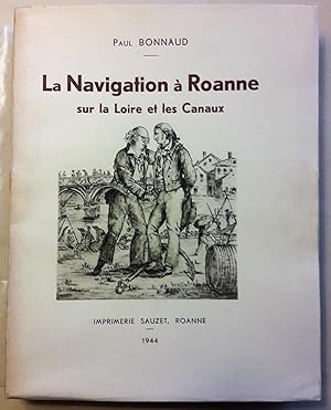 La navigation à Roanne sur la Loire et les Canaux.