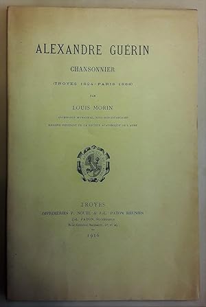 Alexandre Guérin chansonnier ( Troyes 1824-Paris 1889).