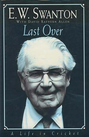 Seller image for LAST OVER. A LIFE IN CRICKET for sale by Sportspages