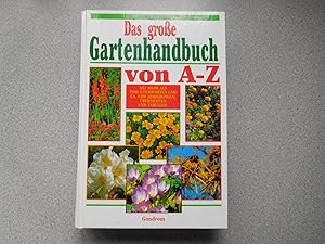 Das grosse Gartenhandbuch: Von A - Z: 7000 Stichworte, 1400 Abbildungen, Uebersichten und Tabelle...