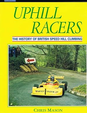Bild des Verkufers fr UPHILL RACERS The History of British Speed Hill Climbing zum Verkauf von Chaucer Bookshop ABA ILAB