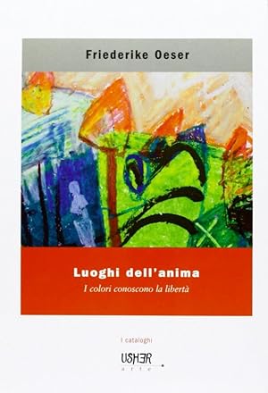 Image du vendeur pour Luoghi dell'anima I colori conoscono la libert mis en vente par Libreria della Spada online