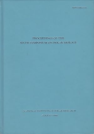 Image du vendeur pour Proceedings of the sixth symposium on polar biology - Memoirs of National Institute of Polar Research, special issue n 32 mis en vente par Pare Yannick