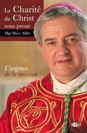 La charité du christ nous presse: L'urgence de la mission