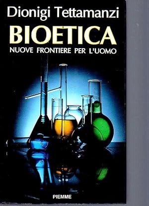 Seller image for bioetica. Nuove frontiere per l'uomo for sale by Laboratorio del libro