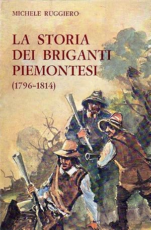 Imagen del vendedor de LA STORIA DEI BRIGANTI PIEMONTESI 1796 1814. a la venta por Laboratorio del libro