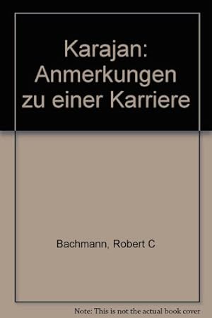 Karajan : Anm. zu e. Karriere.