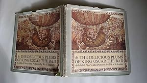 Seller image for The delicious plums of King Oscar the Bad for sale by Goldstone Rare Books