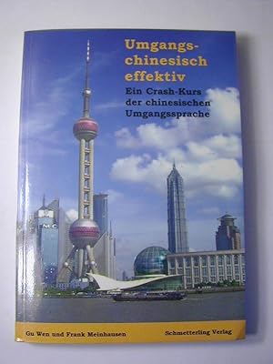 Bild des Verkufers fr Umgangschinesisch effektiv : ein Crash-Kurs der chinesischen Umgangssprache / Buch t 2 CDs zum Verkauf von Antiquariat Fuchseck