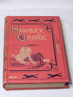 Hawbuck Grange: Or, The Sporting Adventures Of Thomas Scott, Esq.