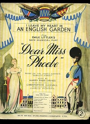 Seller image for I Leave My Heart In An English Garden | From Emile Littler's New Musical Play 'Dear Miss Phoebe', Based on Sir James Barrie's 'Quality Street' [Vintage Piano Sheet Music] for sale by Little Stour Books PBFA Member