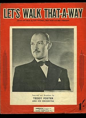 Seller image for Let's Walk That-A-Way | Featured and Broadcast by Teddy Foster and His Orchestra [Vintage Piano Sheet Music] for sale by Little Stour Books PBFA Member