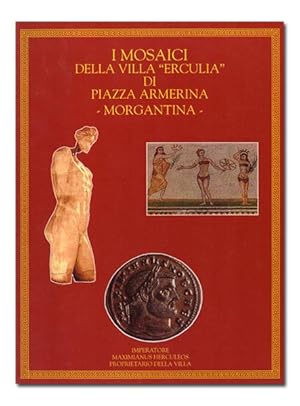 Seller image for I mosaici della Villa Erculia di Piazza Armerina Morgantina. for sale by Librera Berceo (Libros Antiguos)