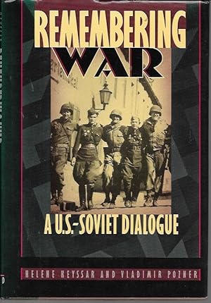 Seller image for Remembering War: A U.S.-Soviet Dialogue for sale by Bookfeathers, LLC